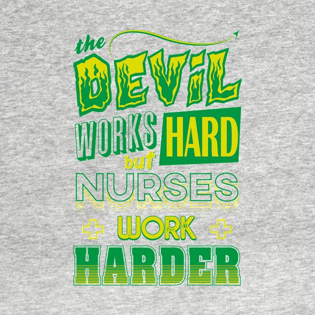 The Devil works hard but NURSES work harder by Daribo